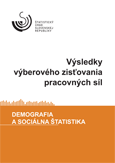 Výsledky výberového zisťovania pracovných síl/Labour Force Sample Survey results