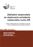 Základné ukazovatele za ubytovacie zariadenia cestovného ruchu SR/BASIC INDICATORS OF TOURISM OF THE SR FOR ACCOMMODATION ESTABLISHMENTS