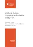 Vnútorný obchod, ubytovacie a stravovacie služby v SR/ Domestic Trade, Accommodation and Food Service Activities