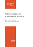 Vybrané ukazovatele a priemyselná produkcia / Selected Indicators and Industrial Production