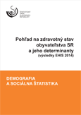 Pohľad na zdravotný stav obyvateľstva SR a jeho determinanty (výsledky EHIS 2014)