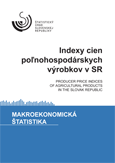 Indexy cien poľnohospodárskych výrobkov v SR/Price Indices of Industrial Producers in the SR